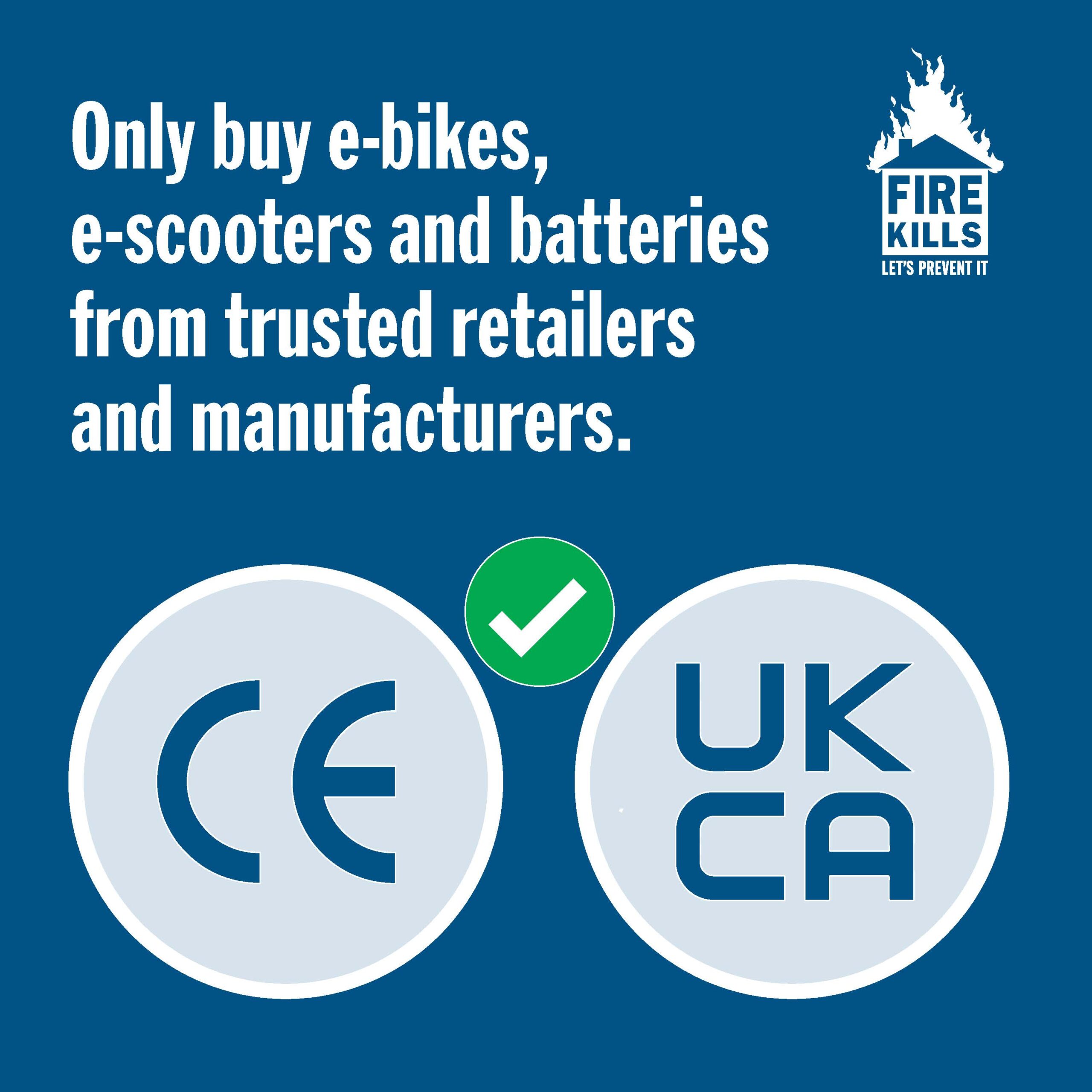 Only buy e-bikes, e-scooters and batteries from trusted retailers and manufacturers. CE and UKCA marks shown.